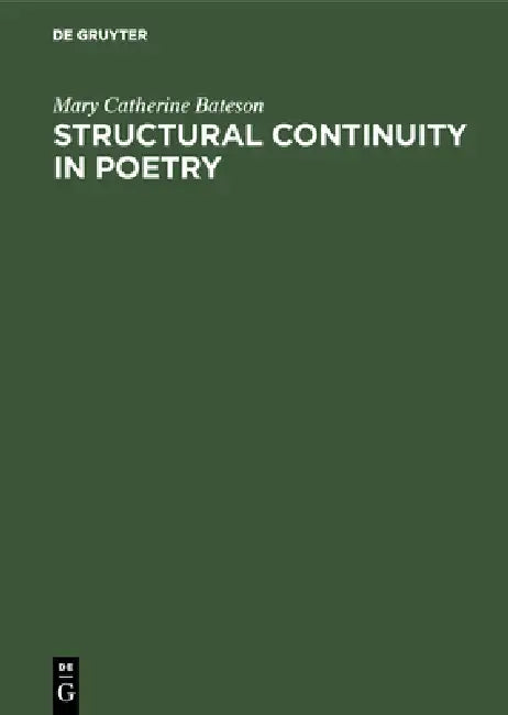 Structural Continuity in Poetry: A Linguistic Study of Five Pre-Islamic Arabic Odes by Mary Catherine Bateson, Ecole Pratique Des Hautes Etudes