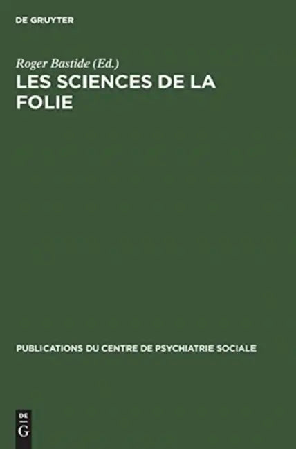 Les sciences de la folie by Roger Bastide, Paul Arbousse-Bastide