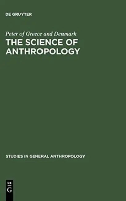 The Science of Anthropology: A Series of Lectures by Peter of Greece and Denmark