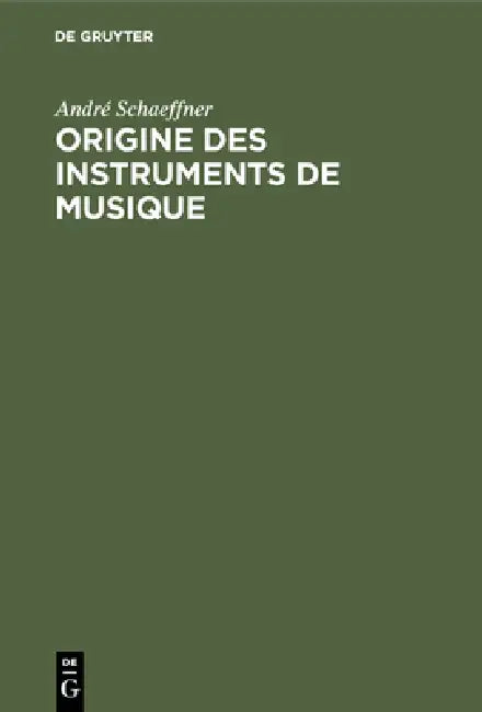 Origine des instruments de musique by André Schaeffner