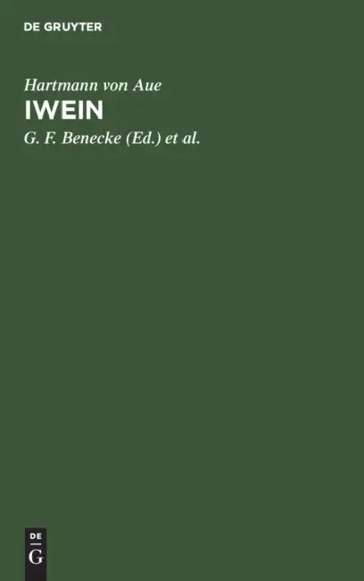 Iwein: Eine Erzählung by Hartmann Von Aue, G. F. Benecke, K. Lachmann