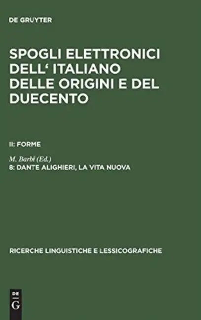 Spogli elettronici dell' italiano delle origini e del duecento, 8, Dante Alighieri, la vita nuova by M. Barbi, Mario Alinei