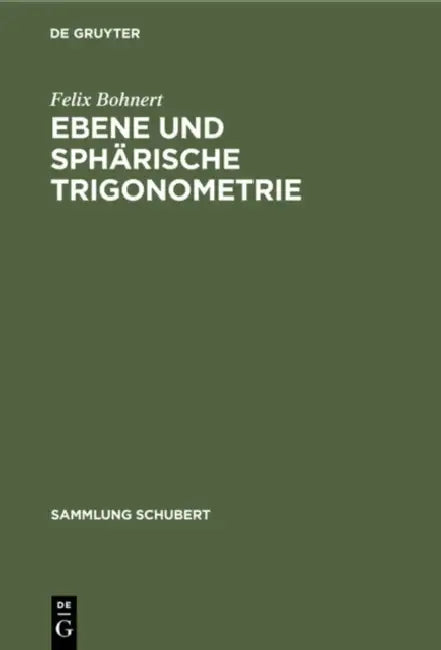 Ebene Und Sphärische Trigonometrie by Felix Bohnert