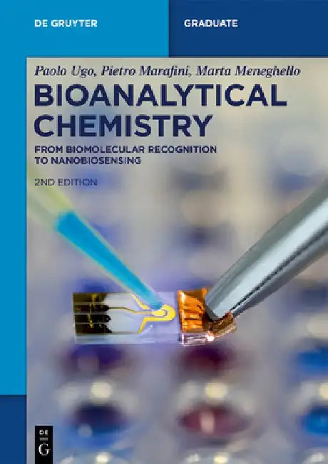 Bioanalytical Chemistry: From Biomolecular Recognition to Nanobiosensing by Paolo Ugo