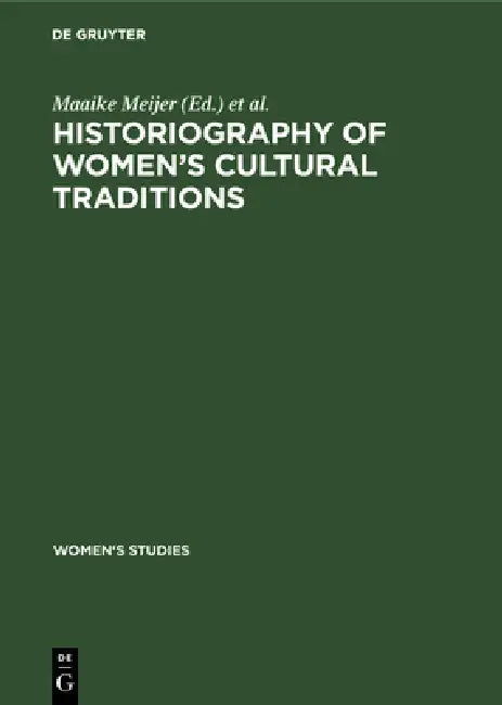 Historiography of Women's Cultural Traditions by Maaike Meijer, Jetty Schaap, Symposium Language