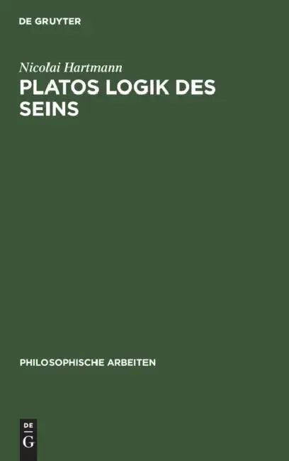 Platos Logik des Seins by Nicolai Hartmann