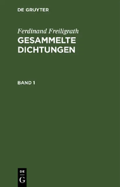 Gesammelte Dichtungen by Ferdinand Freiligrath
