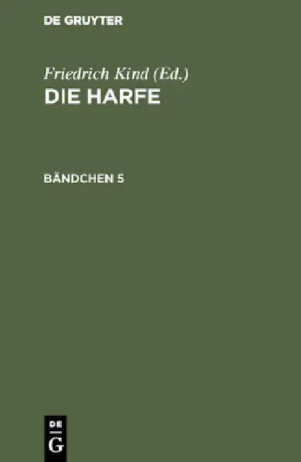 Die Harfe. Bändchen 5 by Friedrich Kind