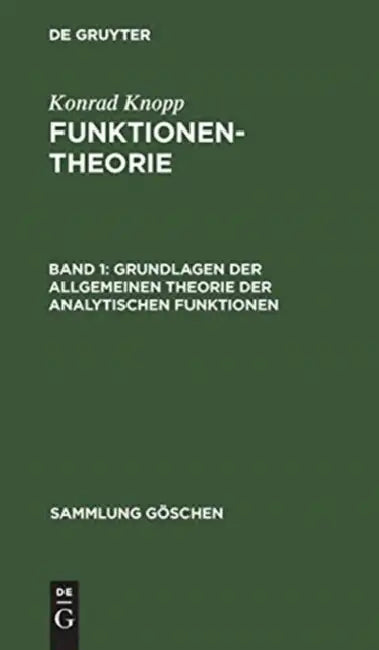 Grundlagen der allgemeinen Theorie der analytischen Funktionen by Konrad Knopp