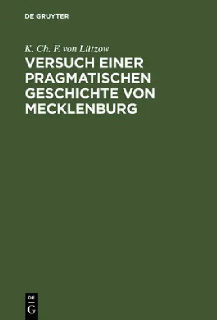 Versuch einer pragmatischen Geschichte von Mecklenburg by K. Ch F. Von Lützow