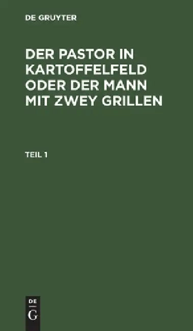Der Pastor in Kartoffelfeld oder der Mann mit zwey Grillen by No Contributor