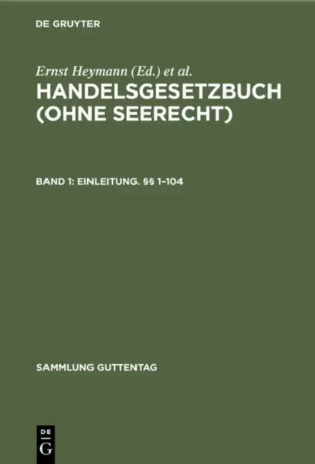 Einleitung. §§ 1-104 by Ernst Heymann, Volker Emmerich