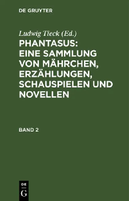 Phantasus: Eine Sammlung von Mährchen, Erzählungen, Schauspielen und Novellen by Ludwig Tieck
