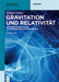 Gravitation Und Relativität: Eine Einführung in Die Allgemeine Relativitätstheorie by Holger Göbel