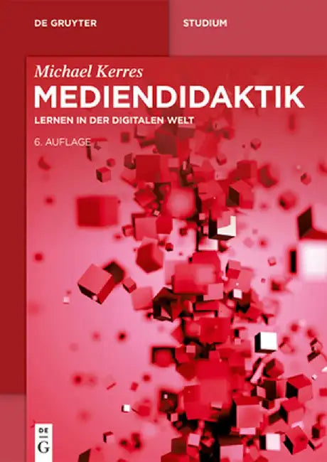 Mediendidaktik: Lernen in Der Digitalen Welt by Michael Kerres