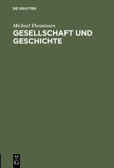 Gesellschaft und Geschichte by Michael Theunissen
