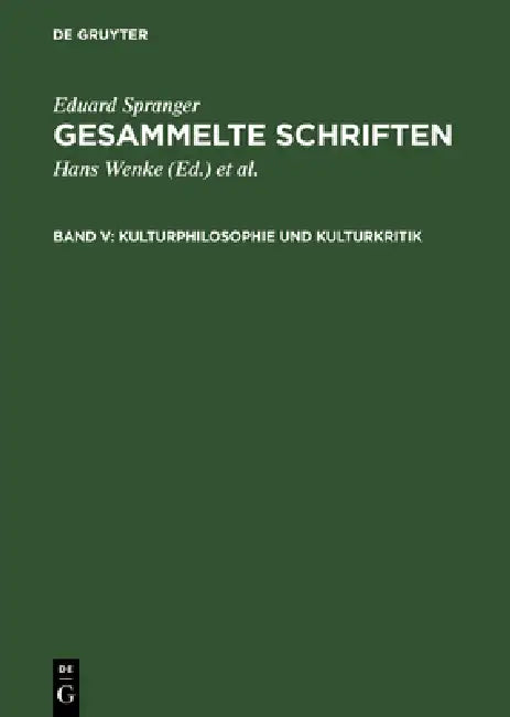 Gesammelte Schriften, Band V, Kulturphilosophie und Kulturkritik by Eduard Spranger, Hans Wenke, Hans Walter Bähr