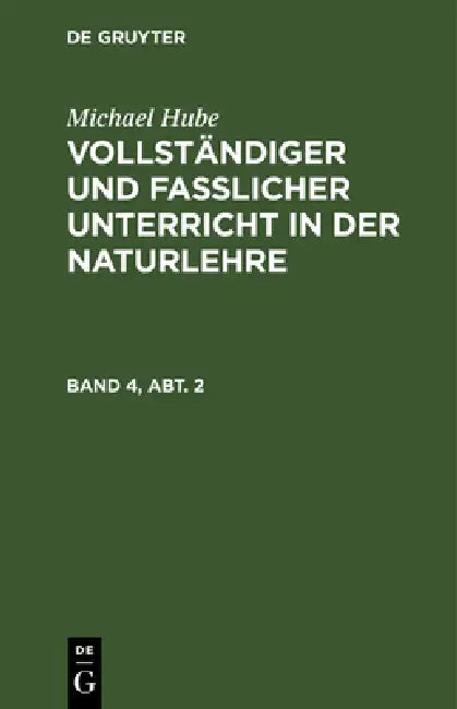 Vollständiger und fasslicher Unterricht in der Naturlehre by Michael Hube