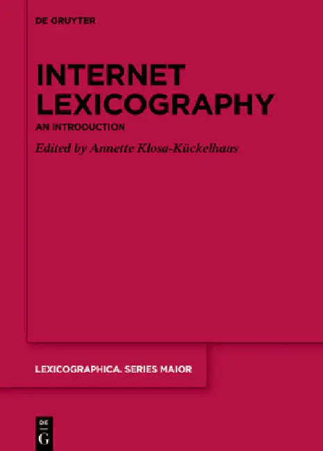 Internet Lexicography: An Introduction by Annette Klosa-Kückelhaus