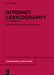 Internet Lexicography: An Introduction by Annette Klosa-Kückelhaus