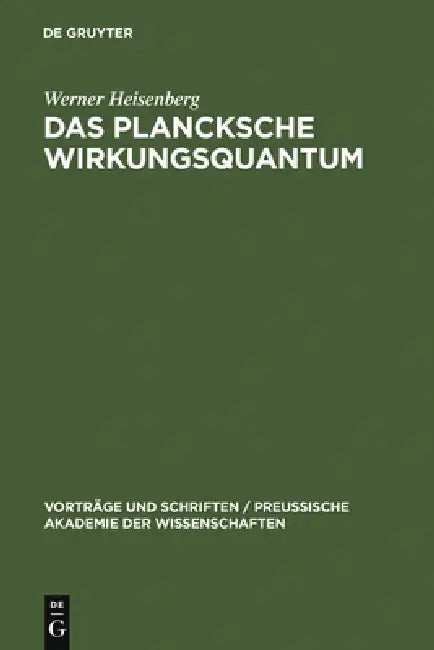 Das Plancksche Wirkungsquantum by Werner Heisenberg