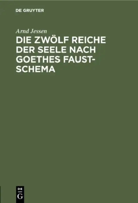 Die zwölf Reiche der Seele nach Goethes Faust-Schema by Arnd Jessen
