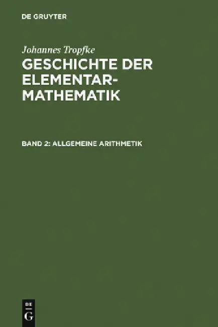 Allgemeine Arithmetik by Kurt Vogel, Karin Reich, Helmuth Gericke
