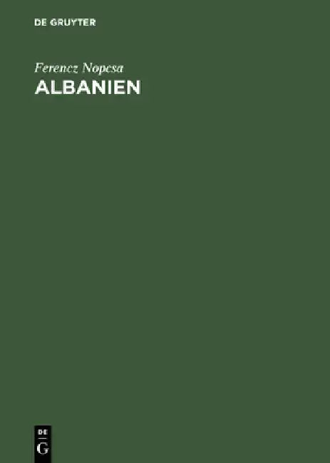 Albanien: Bauten, Trachten Und Geräte Nordalbaniens by Ferencz Nopcsa