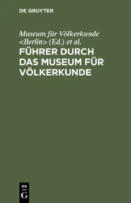 Führer Durch Das Museum Für Völkerkunde by Museum Für Völkerkunde, Königliche Museen