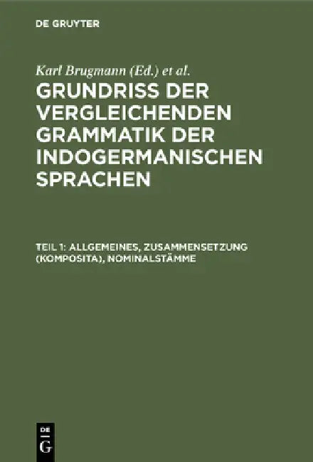 Allgemeines, Zusammensetzung (Komposita), Nominalstämme by Karl Brugmann