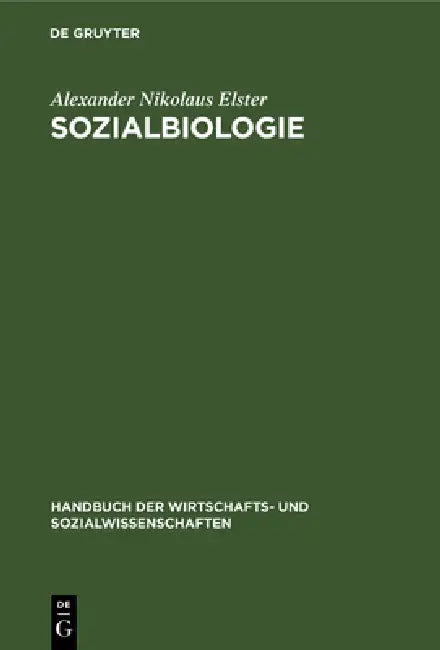 Sozialbiologie: Bevölkerungswissenschaft Und Gesellschaftshygiene by Alexander Nikolaus Elster