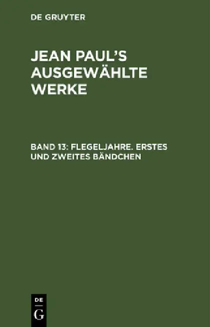 Flegeljahre. Erstes und zweites Bändchen by Jean Paul