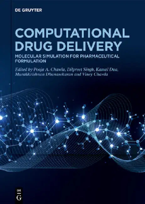 Computational Drug Delivery: Molecular Simulation for Pharmaceutical Formulation by Pooja A. Chawla