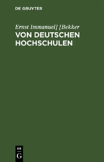 Von Deutschen Hochschulen: Allerlei, Was Da Ist Und Was Da Sein Sollte by [bekker