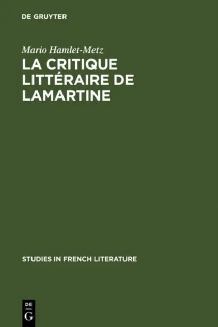 La critique littéraire de Lamartine by Mario Hamlet-Metz
