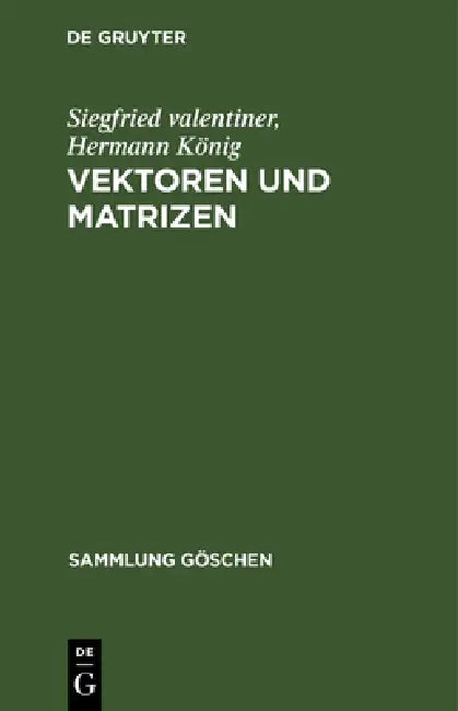 Vektoren und Matrizen by Siegfried Valentiner, Hermann König