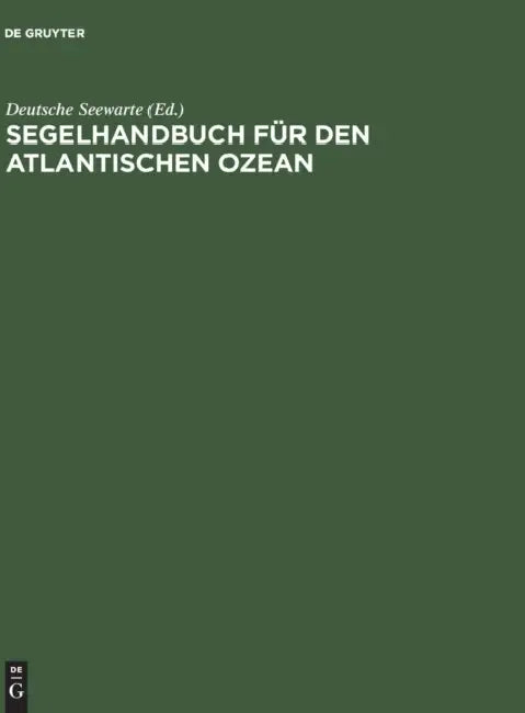 Segelhandbuch für den Atlantischen Ozean by Deutsche Seewarte