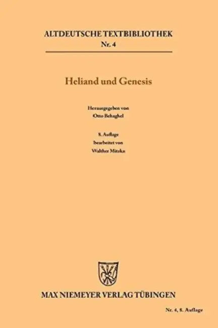Heliand und Genesis by Otto Behaghel, Walther Mitzka