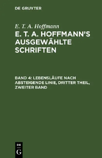 Lebensläufe Nach Absteigende Linie, Dritter Theil, Zweiter Band by E. T. a. Hoffmann