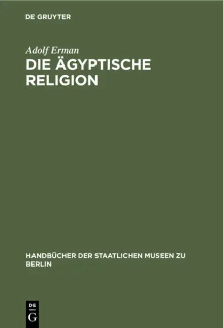 Die Ägyptische Religion by Adolf Erman