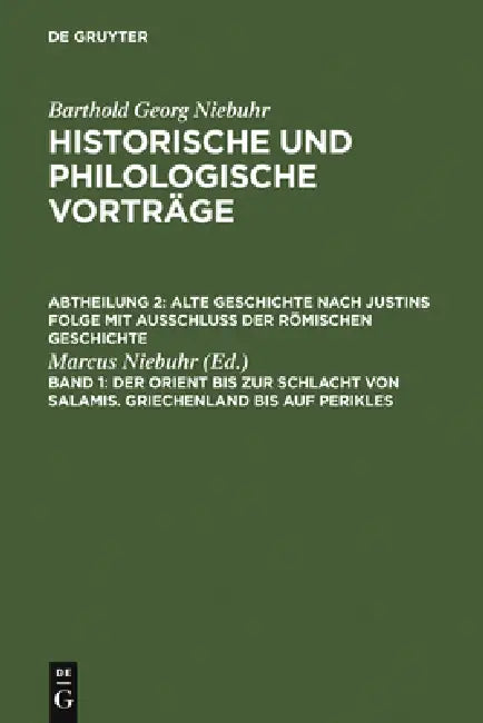 Der Orient Bis Zur Schlacht Von Salamis. Griechenland Bis Auf Perikles by Marcus Niebuhr