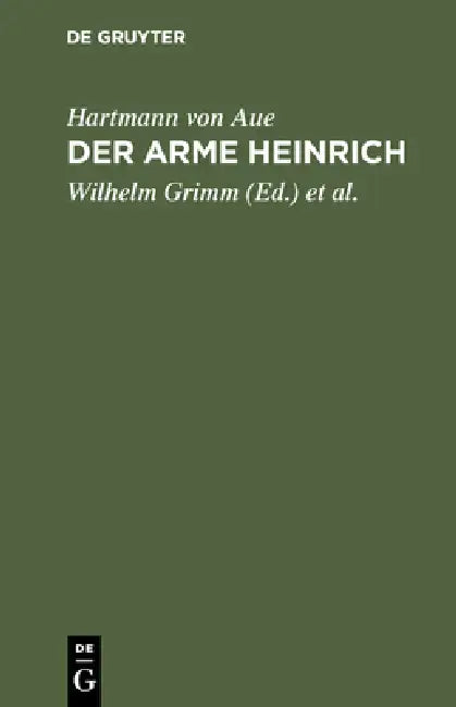 Der arme Heinrich by Hartmann Von Aue, Wilhelm Grimm, Jakob Grimm