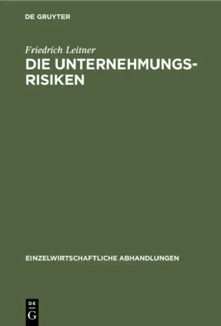 Die Unternehmungsrisiken by Friedrich Leitner