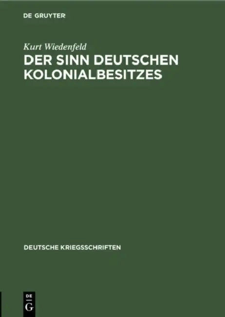 Der Sinn Deutschen Kolonialbesitzes by Kurt Wiedenfeld