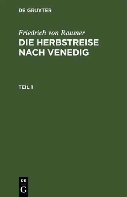 Die Herbstreise nach Venedig by Friedrich Von Raumer
