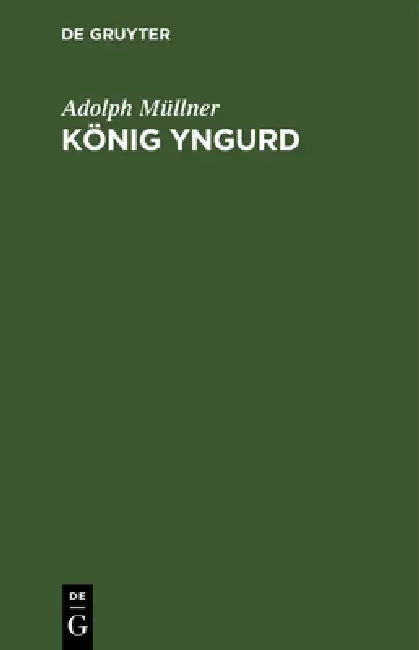König Yngurd: Trauerspiel in Fünf Akten by Adolph Müllner