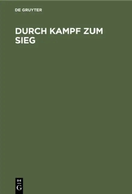 Durch Kampf Zum Sieg: Eine Predigtsammlung Für Das Deutsche Haus Über Fortlaufende Texte Aus Der Apostelgeschichte. Dem Evangelischen Volke Dargeboten by No Contributor