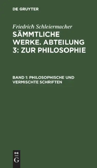 Philosophische und vermischte Schriften by Friedrich Schleiermacher
