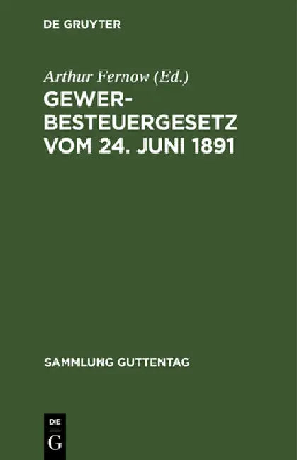 Gewerbesteuergesetz vom 24. Juni 1891 by Arthur Fernow