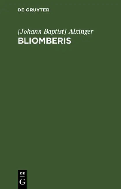 Bliomberis: Ein Rittergedicht in Zwölf Gesängen by Alxinger